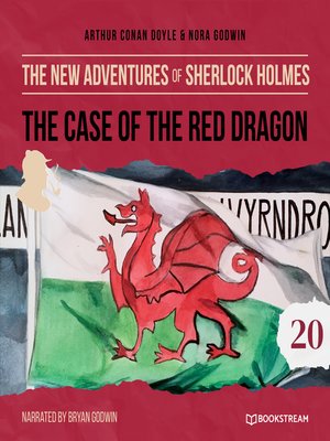 cover image of The Case of the Red Dragon--The New Adventures of Sherlock Holmes, Episode 20